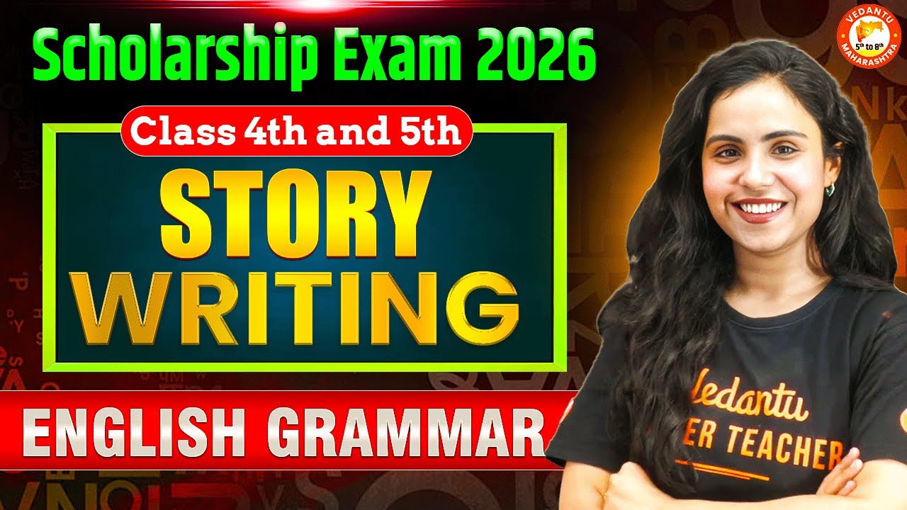 STORY WRITING Scholarship Exam 2026 | Class 4th & 5th English Grammar | MH Board | Bhumika Mam