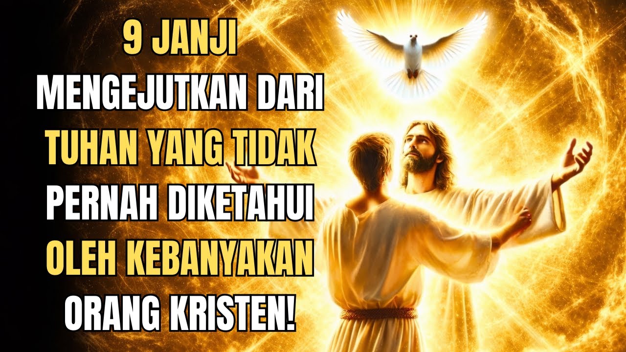TEMUKAN 9 JANJI TUHAN YANG TIDAK DIKETAHUI OLEH KEBANYAKAN ORANG KRISTEN