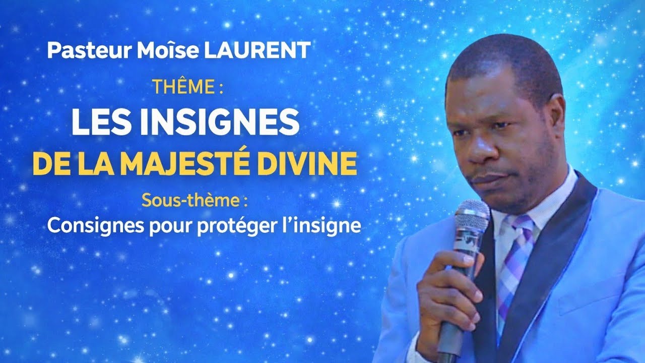 PASTEUR Moïse LAURENT | | LES INSIGNES DE LA majesté DIVINE | Eglise chrétienne nouvelle vie | Ecnov