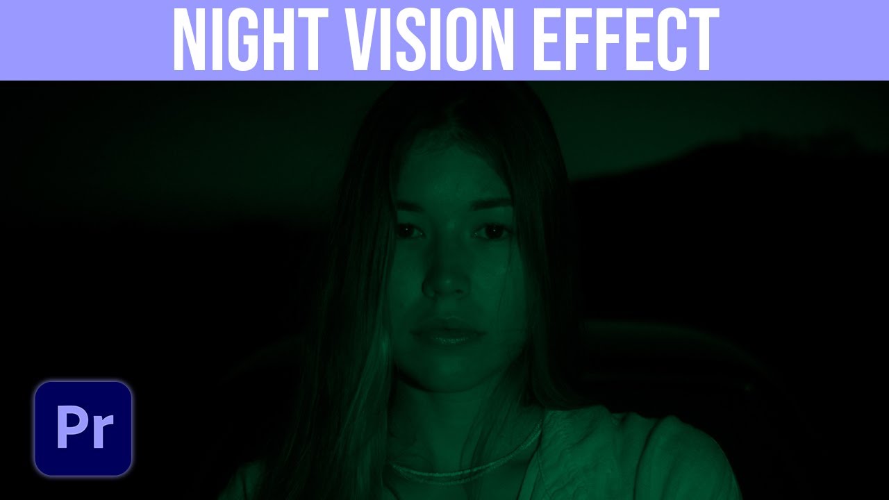 How To Make A Night Vision Effect In Premiere Pro