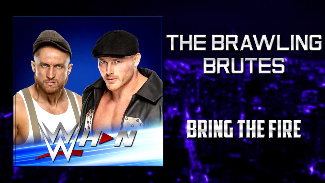 WWE: The Brawling Brutes - Bring The Fire [Entrance Theme] + AE (Arena Effects)