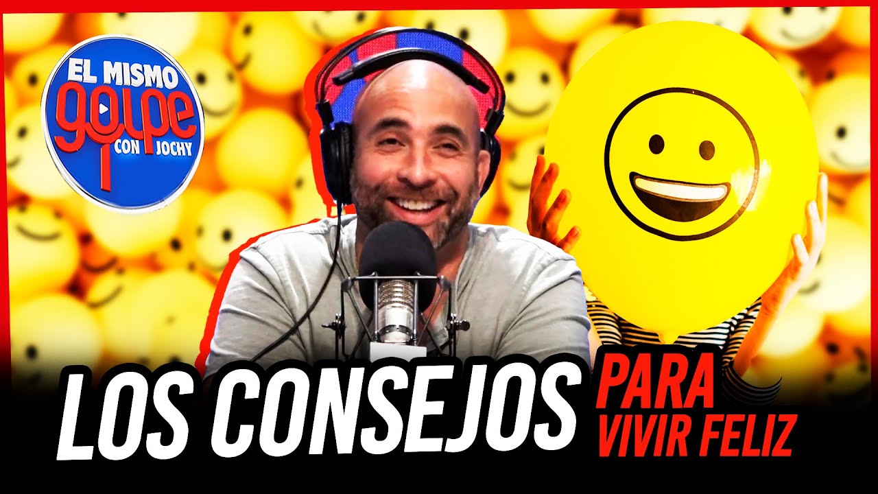 LOS CONSEJOS DE IRVING ALBERTI PARA VIVIR FELIZ | QUE NO HAS PODIDO DEJAR | EL MISMO GOLPE CON JOCHY