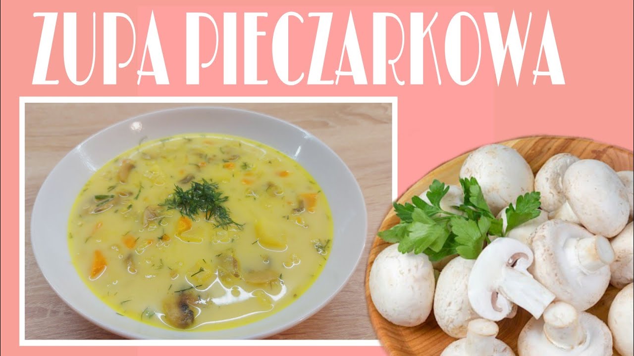 Zupa PIECZARKOWA pyszna