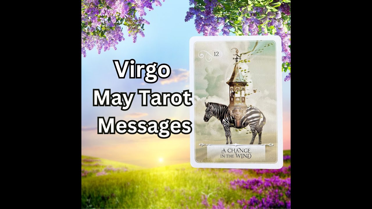 Virgo May 2024 Tarot Messages: A shift in perspective changes your life! ⭐ ❤️♍