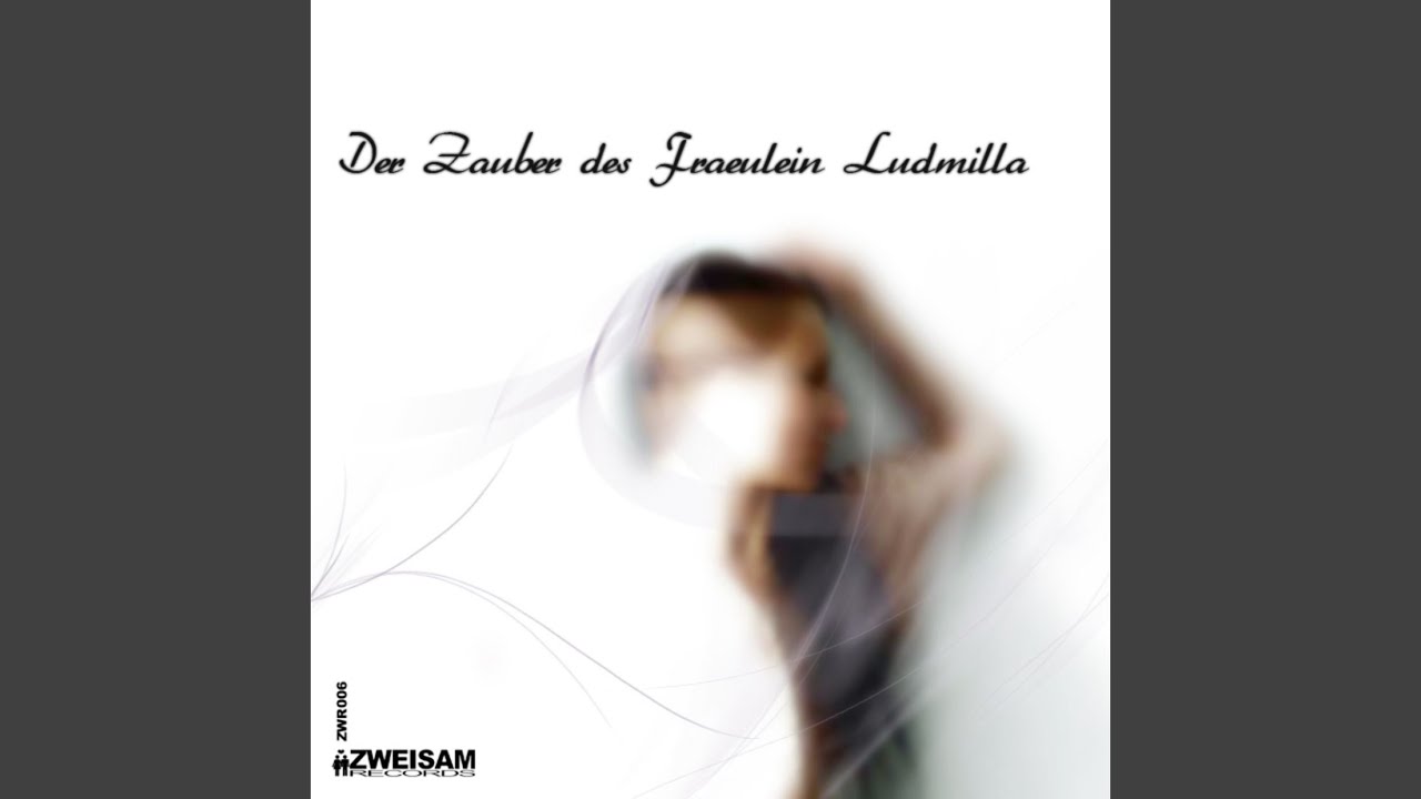 Der Zauber des Fräulein Ludmilla (Jonas Woehl Remix)
