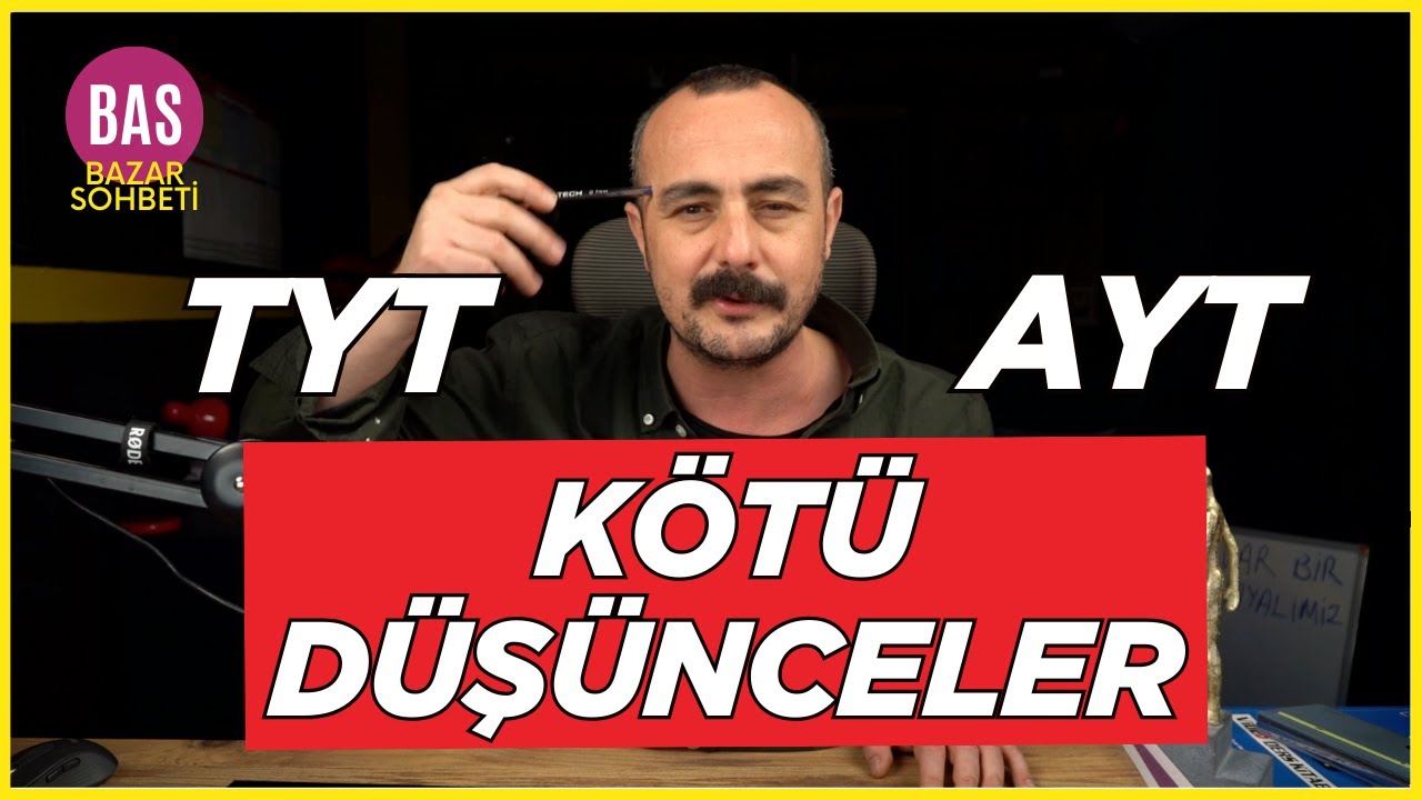 TYT-AYT Çalışmanı Engelleyen Sebepler Neler? Bazar Sohbeti