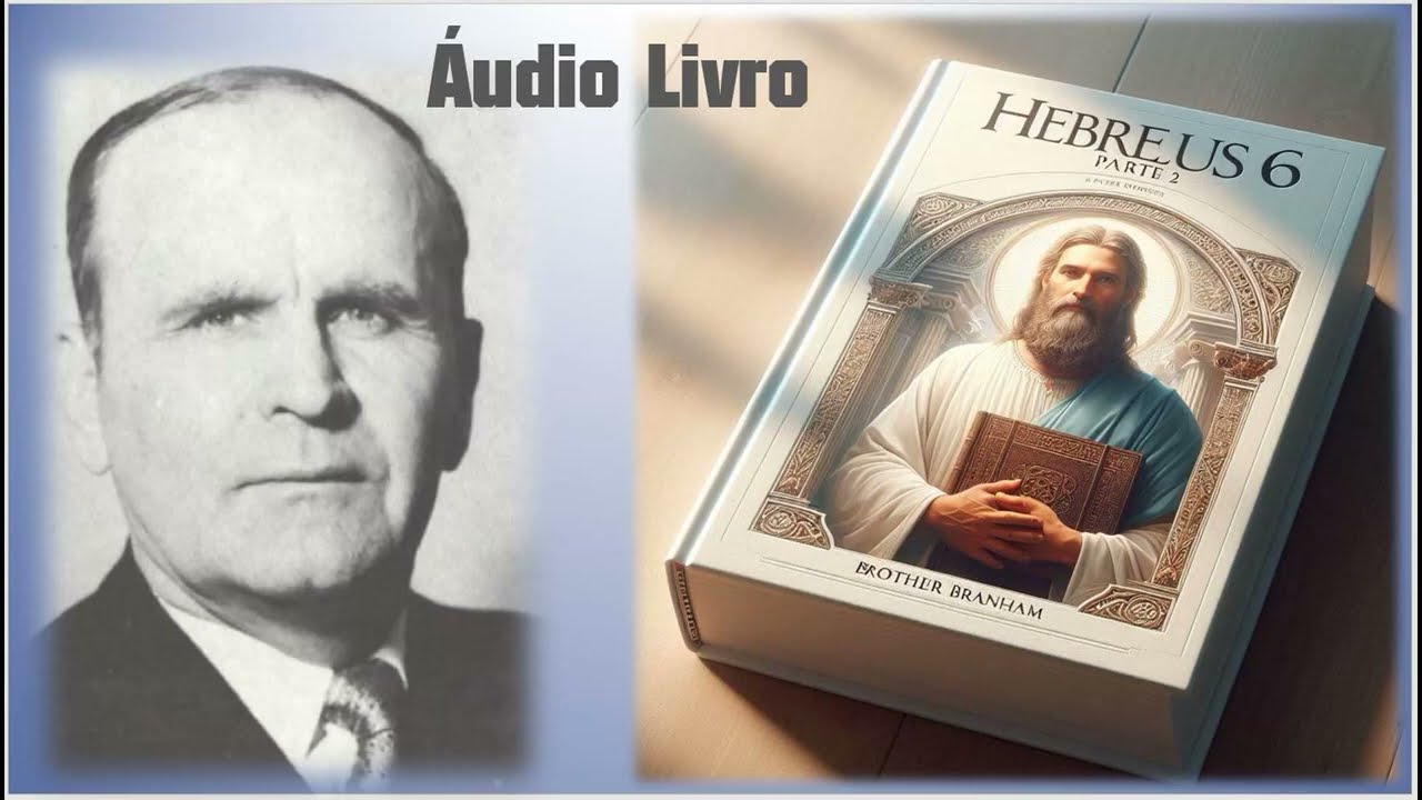 Hebreus Seis Parte II - William M. Branham