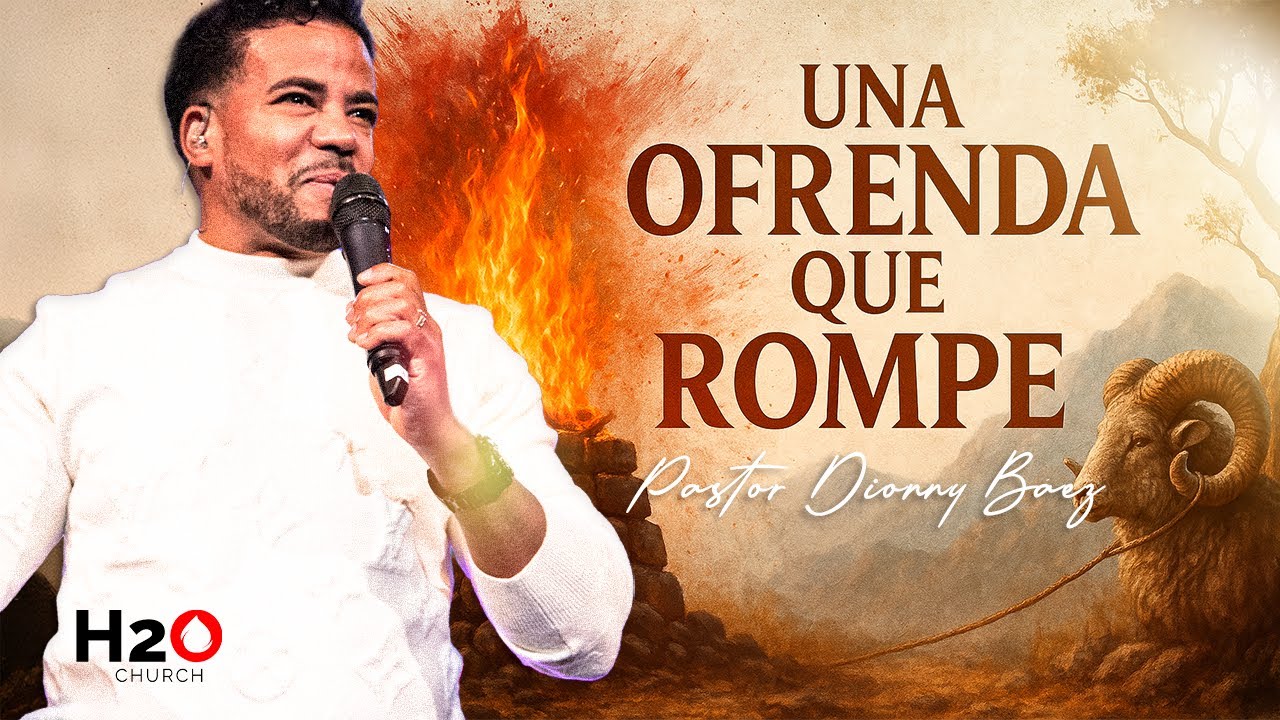 Una Ofrenda que Rompe I Pastor Dionny Báez I Seríe: El Poder de una Ofrenda