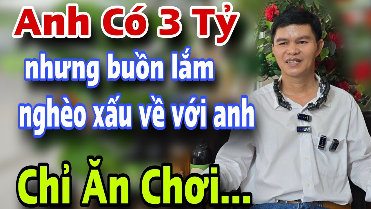 Anh Có 30 Tỷ Tìm Vợ Nghèo Xấu Về Chỉ Ăn Chơi
