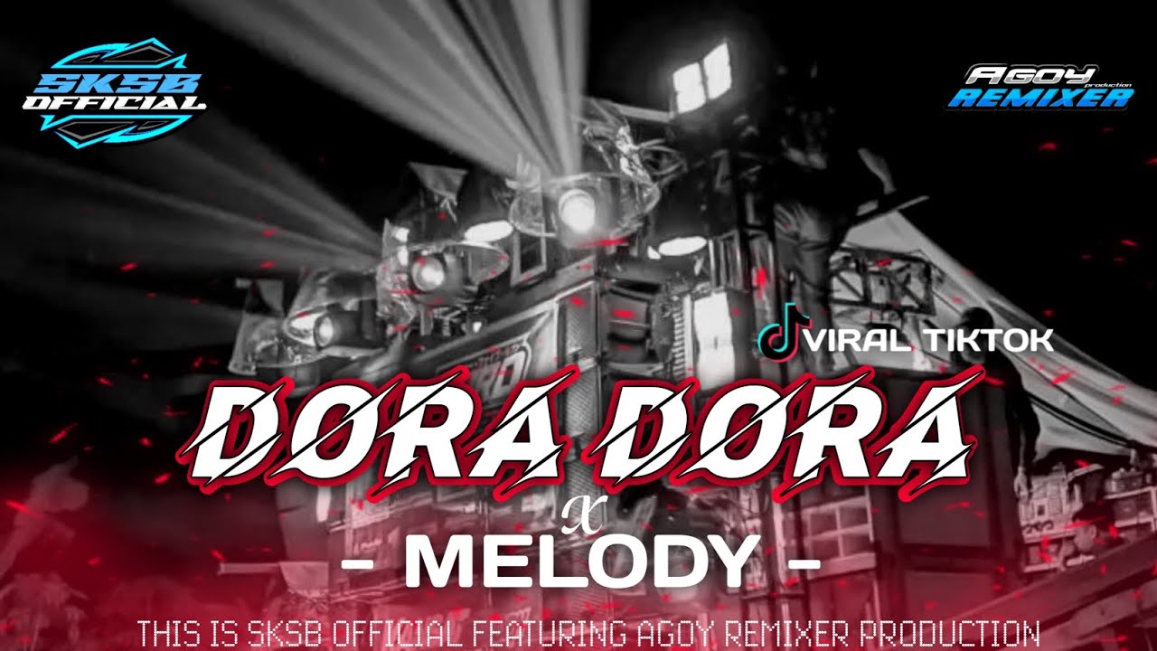 DJ DORA DORA VIRAL TIKTOK || ENAK BUAT JOGET KARNAVAL || SKSB OFFICIAL FEATURING AGOY RMXR PRDCTN 