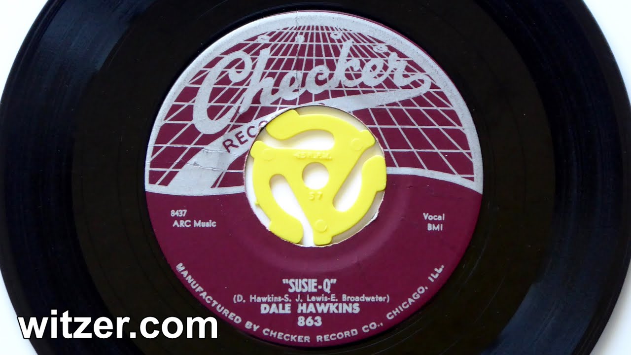 SUSIE-Q - DALE HAWKINS (1957) on Checker 45RPM (original version) with James Burton - covered by CCR
