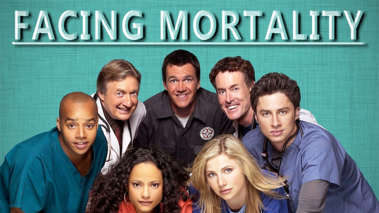 Scrubs - Facing Mortality | Core Ideas