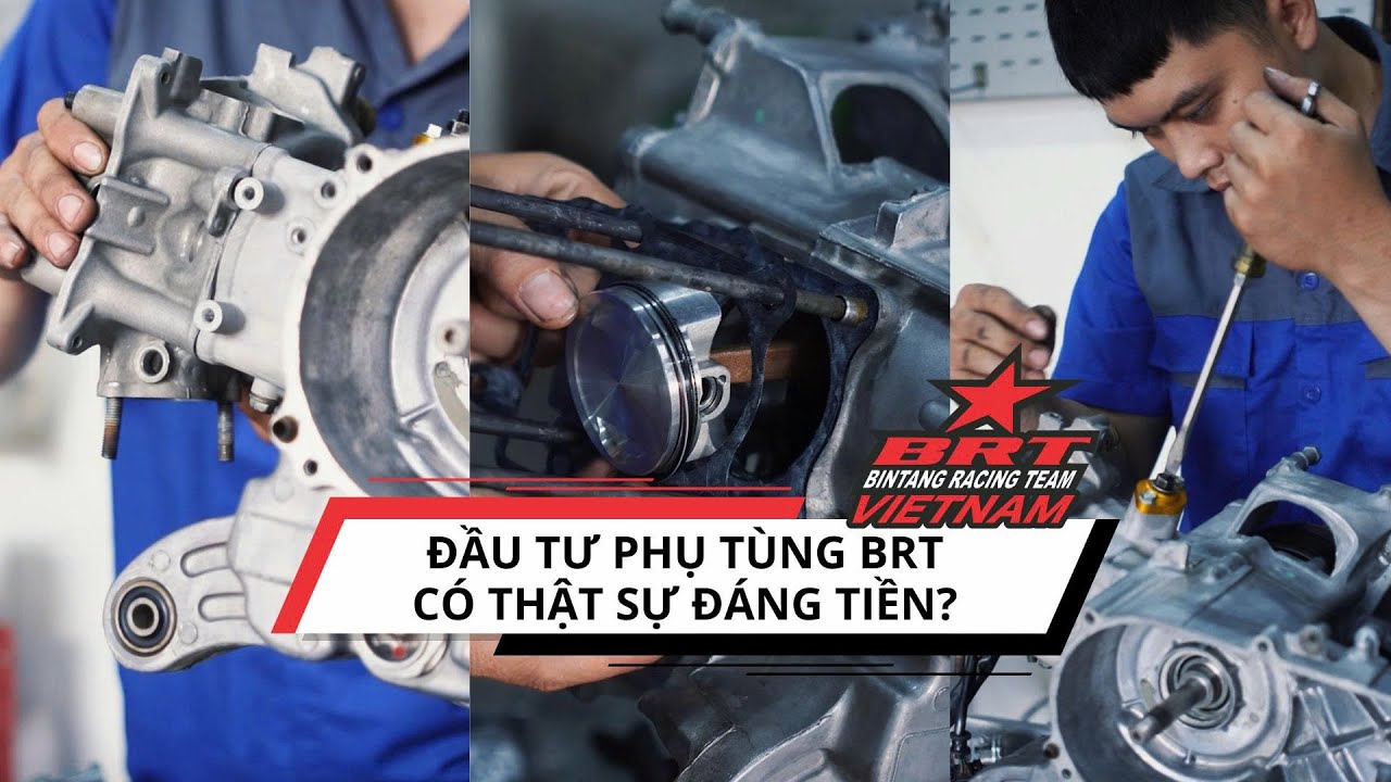 ĐẦU TƯ PHỤ TÙNG BRT THỰC SỰ ĐÁNG TIỀN ???