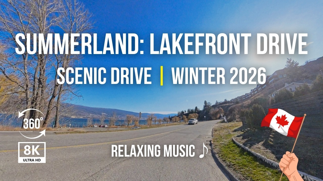 Summerland Lakefront Drive 2026 | 8K 360° Lakeshore to Rotary Beach | Relaxing Music