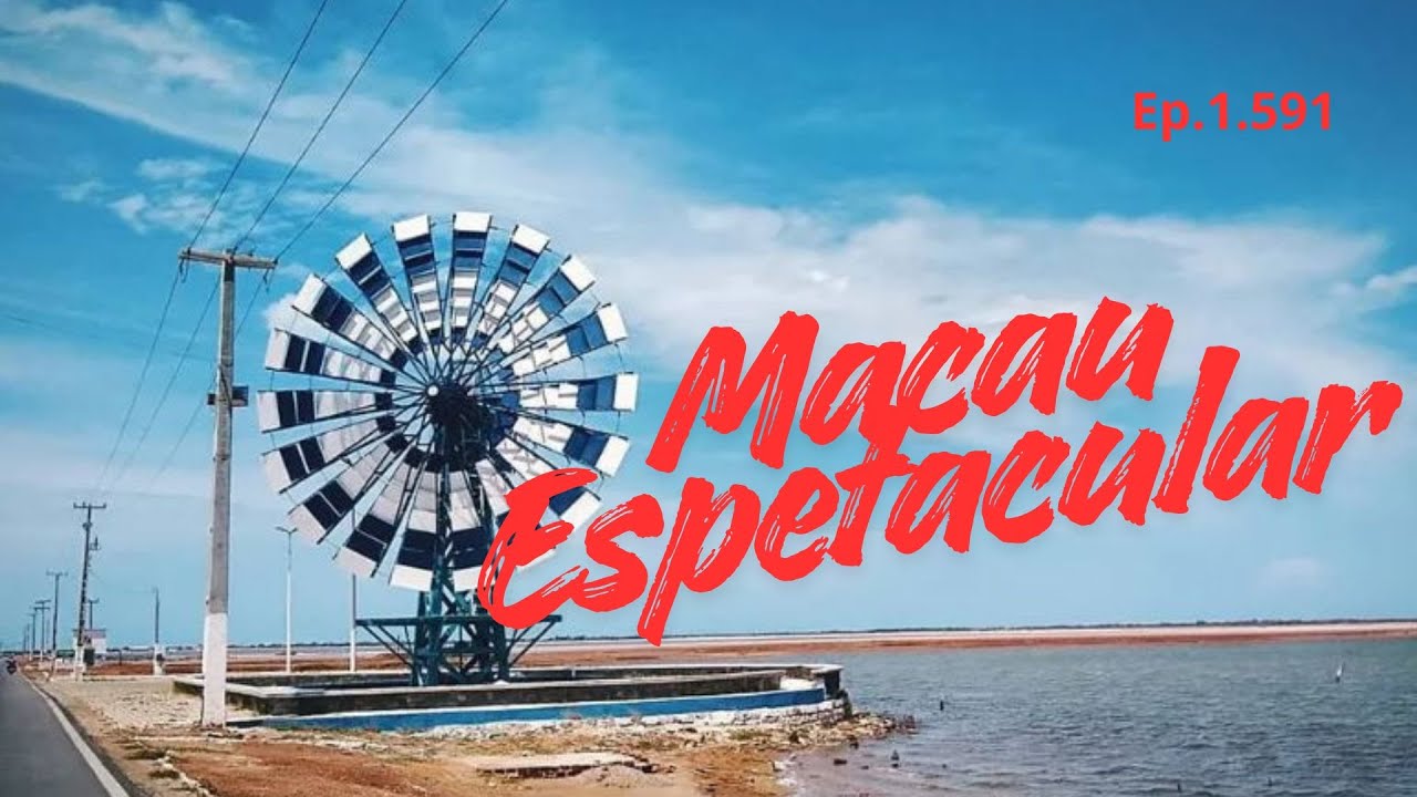 Conhe&ccedil;a as Belezas de Macau (RN) - Expedi&ccedil;&atilde;o Brasil de Frente para o Mar - Epis&oacute;dio # 1.591