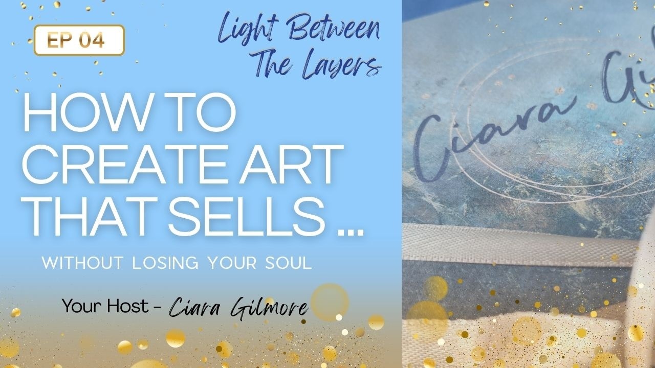 How to create art that sells without losing your soul || Ep.4