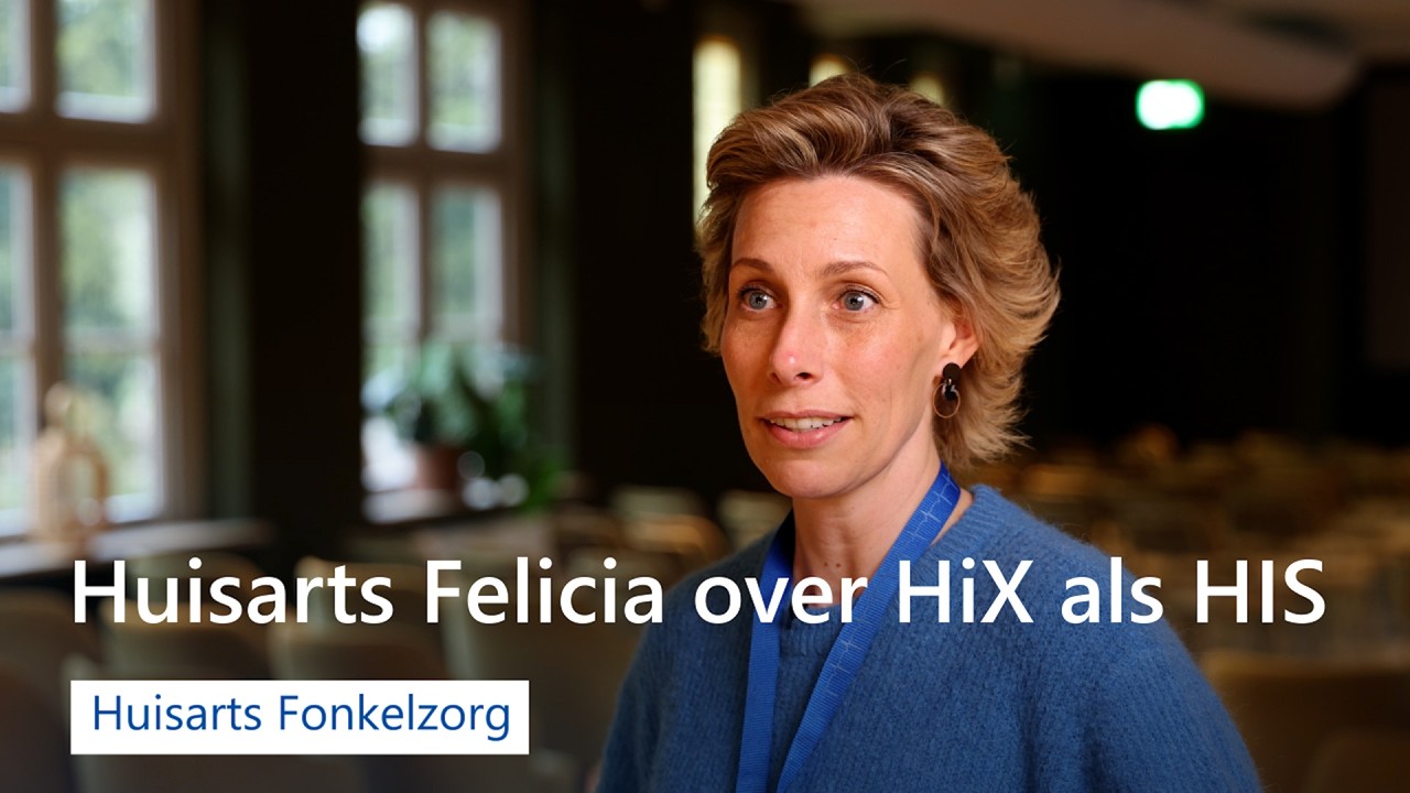 Huisarts Felicia van Fonkelzorg over HiX als Huisartseninformatiesysteem