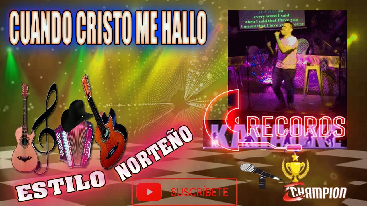 CUANDO CRISTO ME HALLO Estilo NORTEÑO (🎤👍) RECORDS CHAMPION