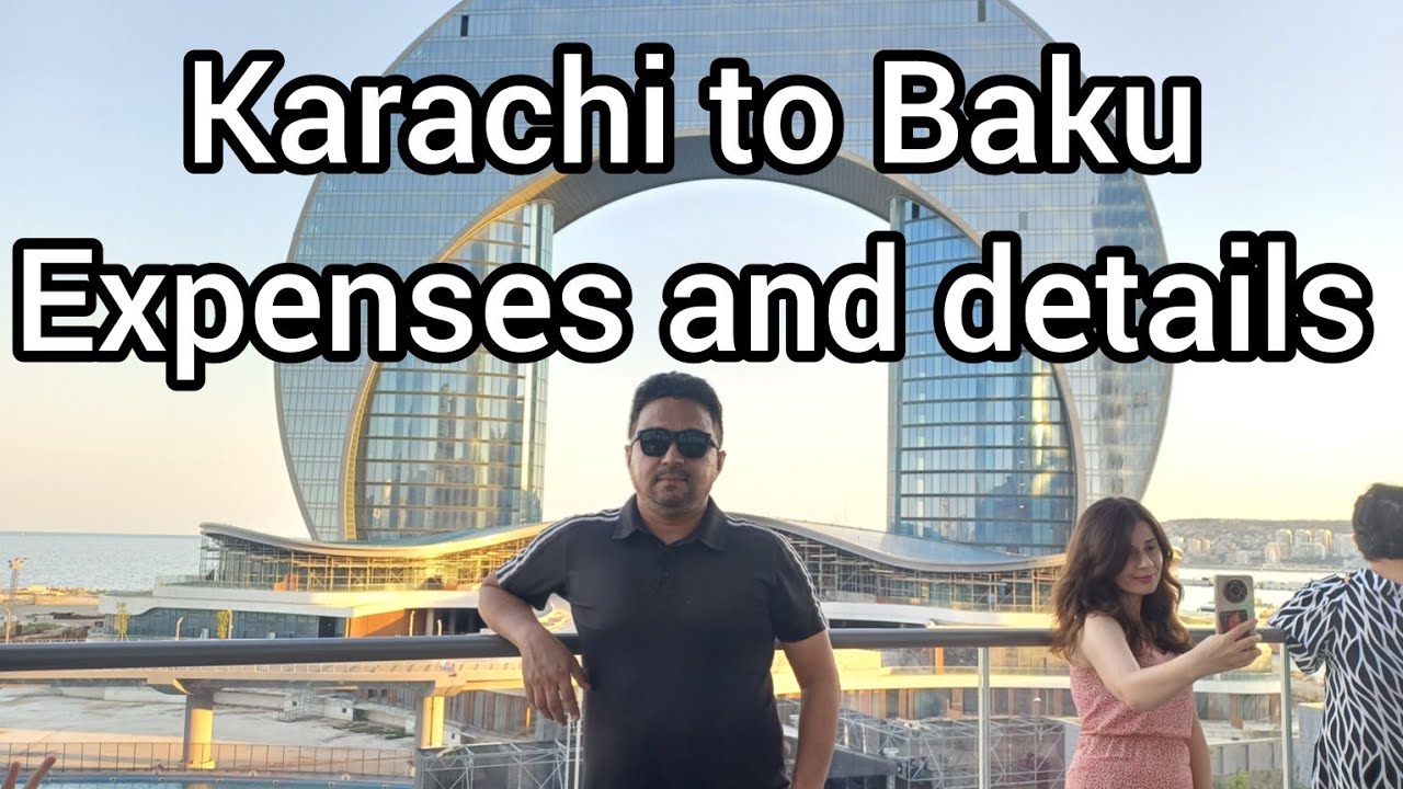 Baku Tour from Karachi, Pakistan tour say bhee sasta Azerbaijan Airline, July 2024