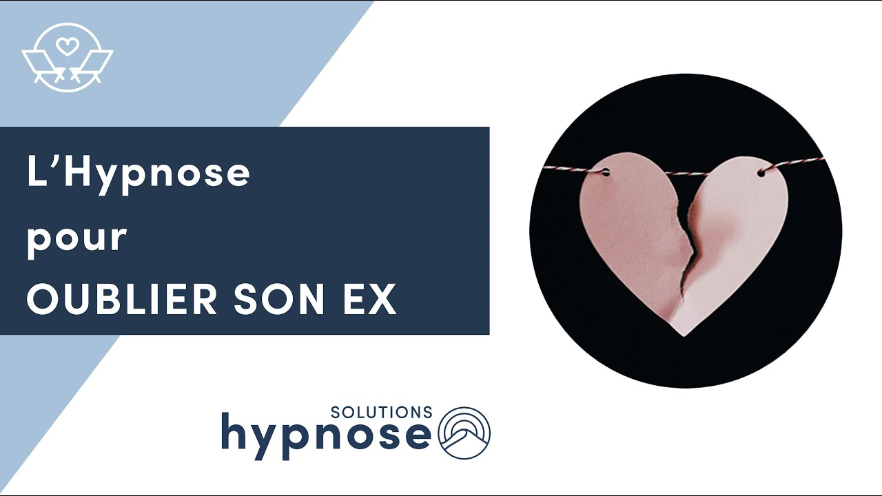 L’Hypnose pour OUBLIER SON EX