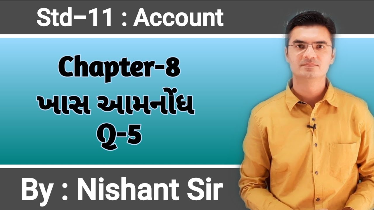 Std-11 Account Chapter-8 (ખાસ આમનોંધ) Q-5 in Gujarati by Nishant Sir