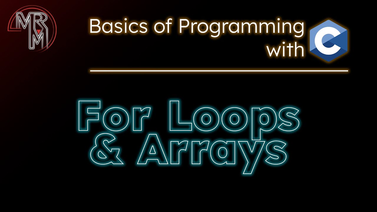 Programming with C: For-Loops & Arrays