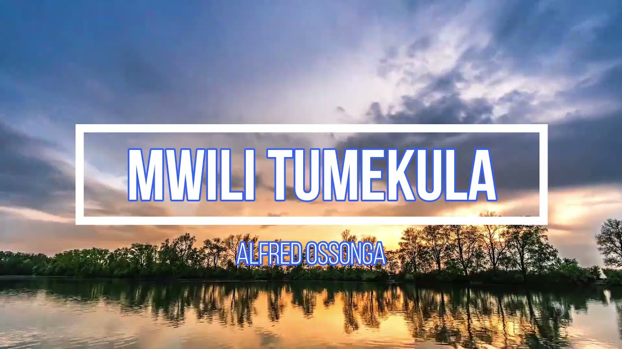 Mwili Tumekula | A Ossonga | Lyrics video