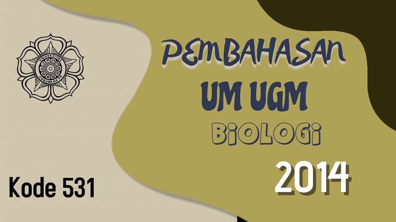 BAHAS BIOLOGI UM UGM 2014 KODE 531