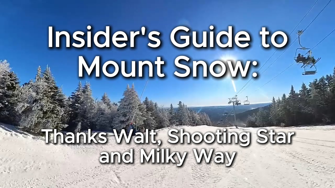 ​Mount Snow's Sunbrook Section: The Ultimate Guide to Thanks Walt, Shooting Star & Milky Way