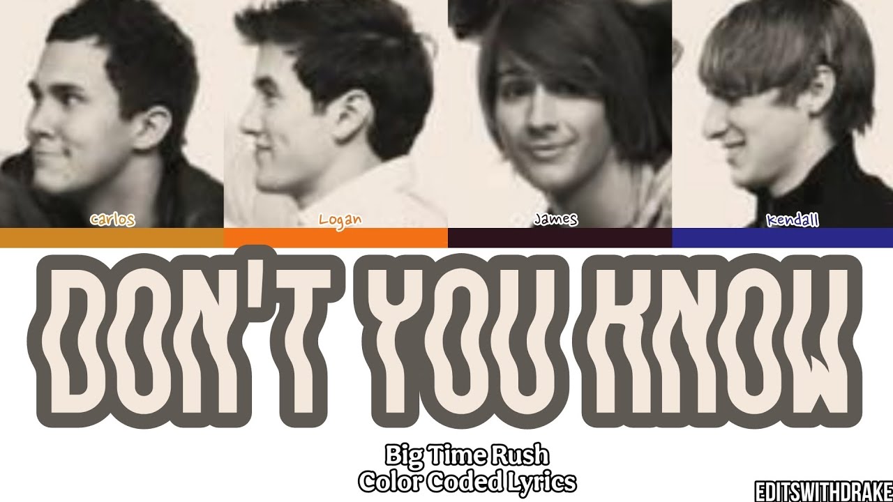 (UNRELEASED) Big Time Rush 'Don't You Know' Lyrics (Color Coded Lyrics)