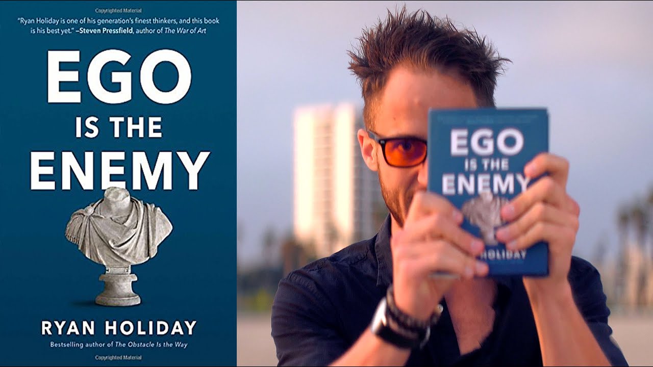 Ego Is The Enemy By Ryan Holiday: Here's How To Defeat It... (How To Silence Your Ego)