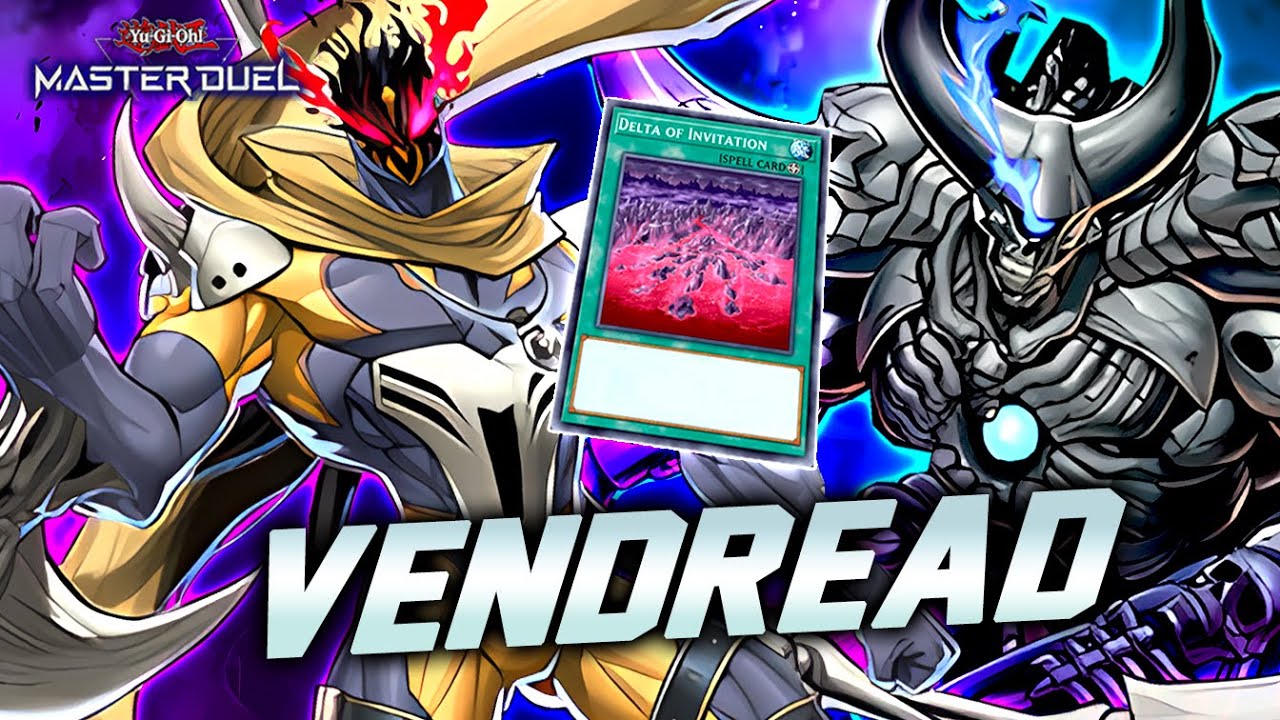 VENDREAD DECK NEW UPDATE 2025 - Delta of Invitation Combo! [Master Duel]
