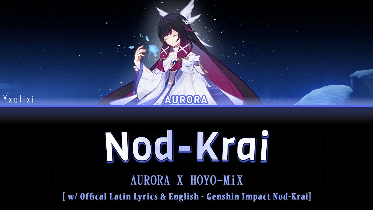 Nod-Krai - AURORA x HOYO-MiX Official Latin Lyrics | Genshin Impact OST