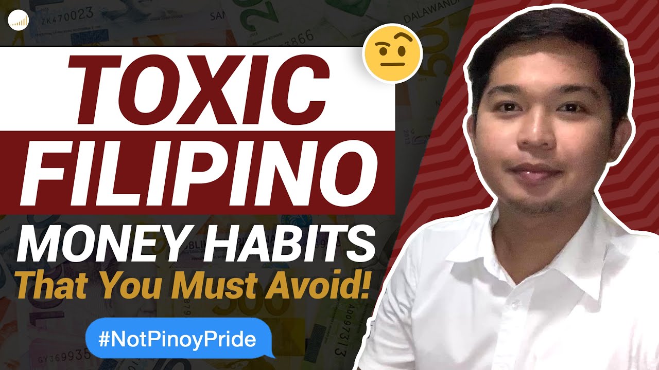 TOXIC FILIPINO MONEY HABITS THAT YOU MUST AVOID!