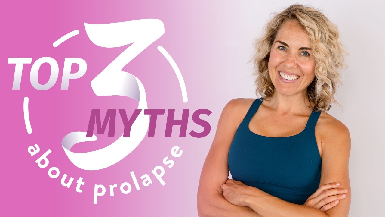 Top 3 Myths About Prolapse (And What to Believe INSTEAD!)