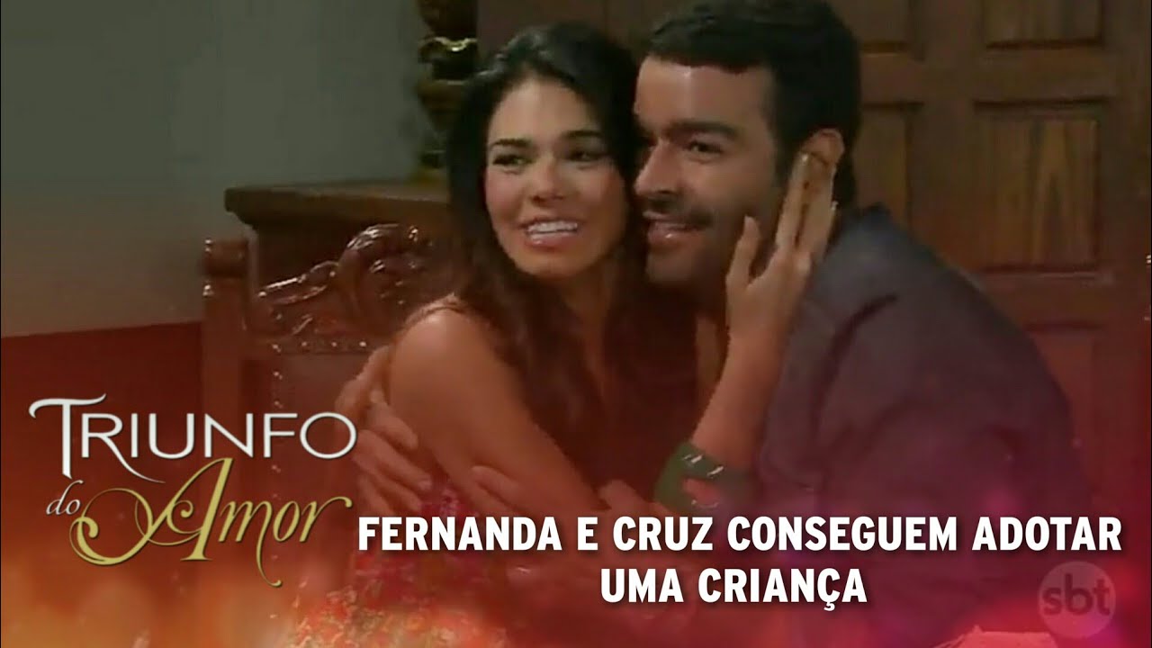 Triunfo do Amor - Fernanda e Cruz decidem adotar uma criança
