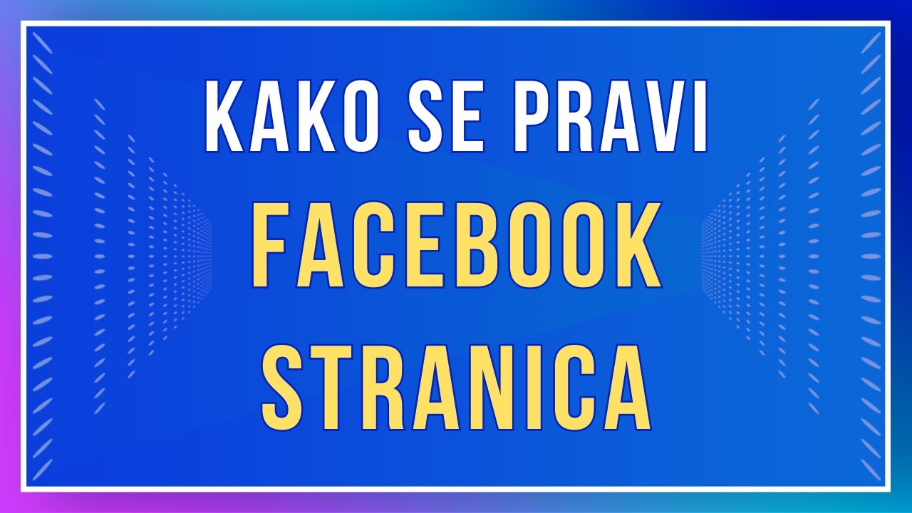 Kako se pravi Facebook poslovna stranica