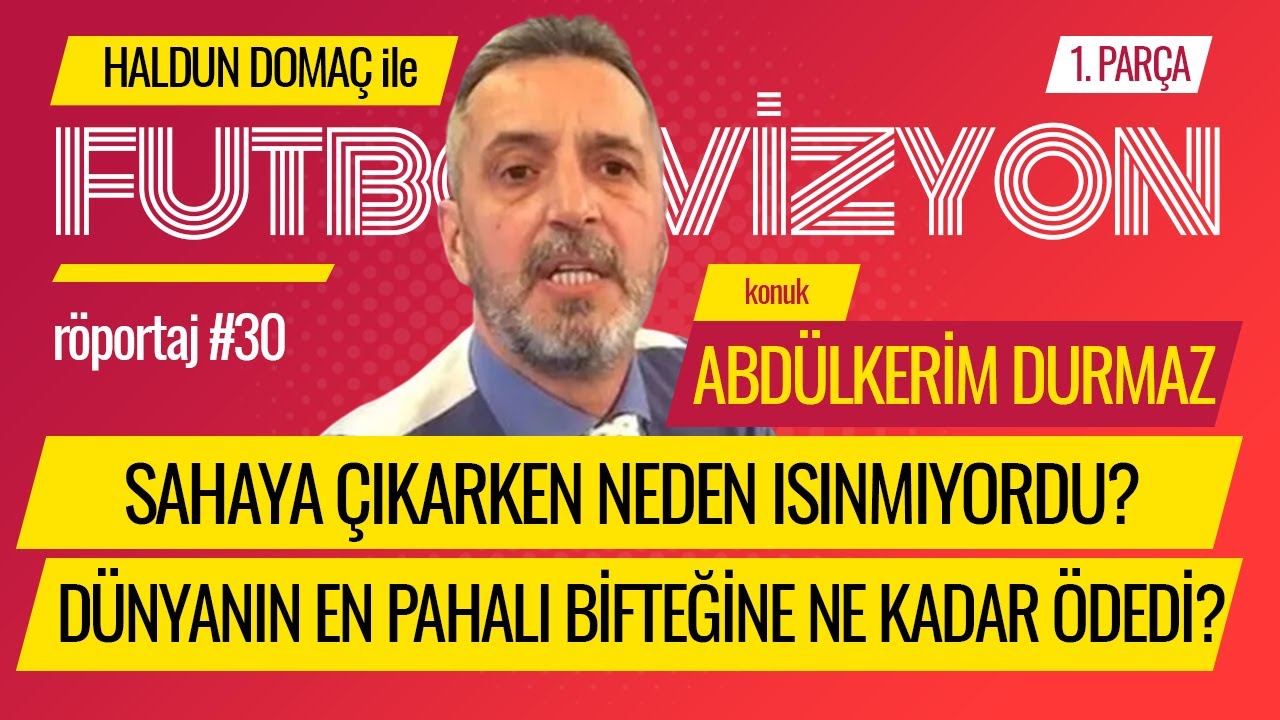 Abdülkerim Durmaz'dan ilginç anılar; Dünyanın en pahalı bifteğine ne kadar ödedi?