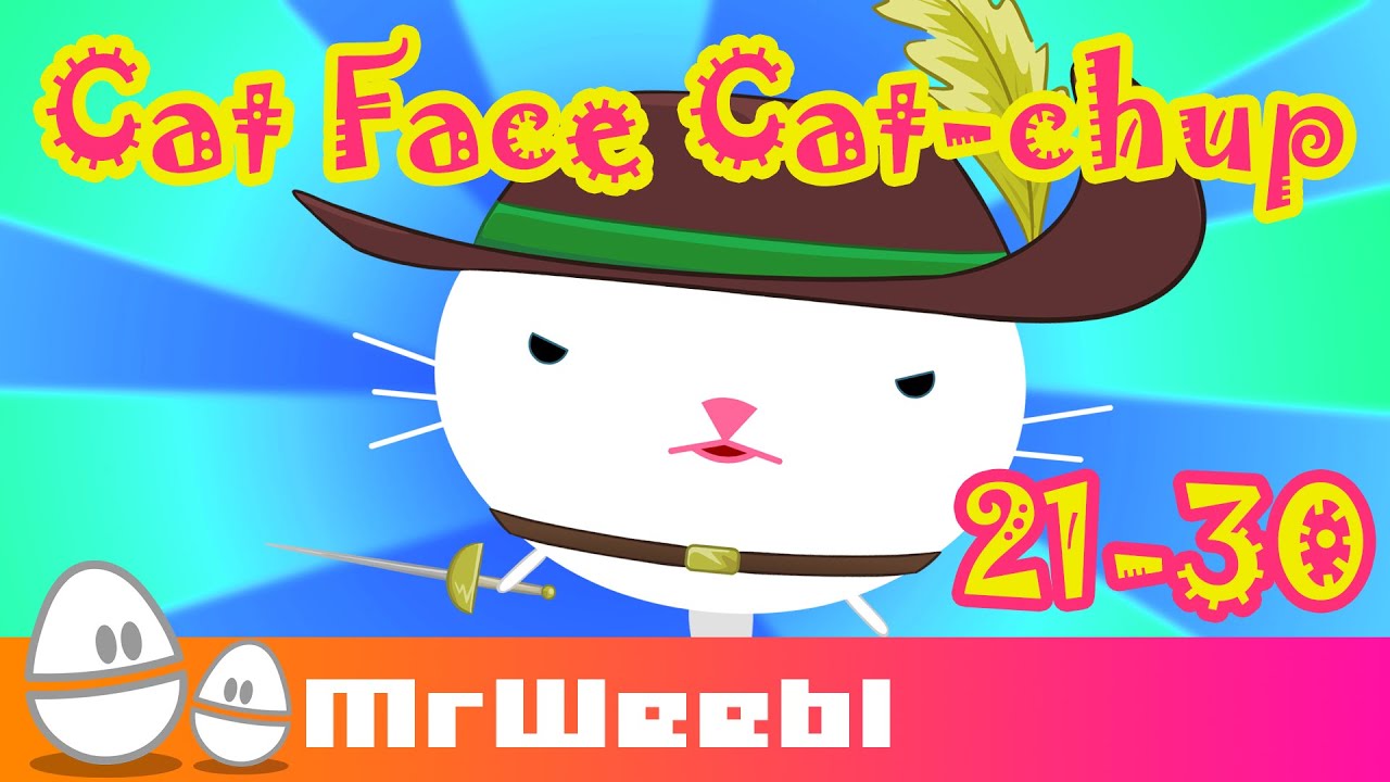 Cat Face | Cat-Chup | episodes 21 - 30