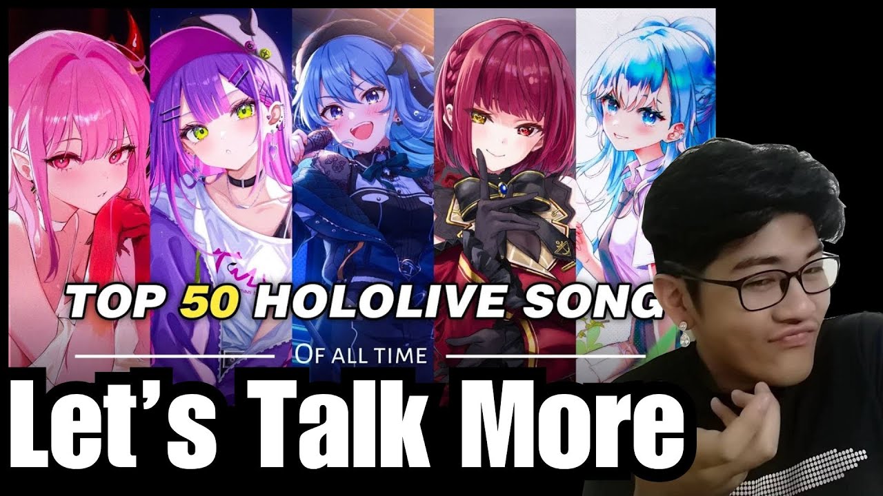 Let's Talk About Hololive Songs! | Top 50 Hololive Songs of All time!! REACTION!!!!!!!