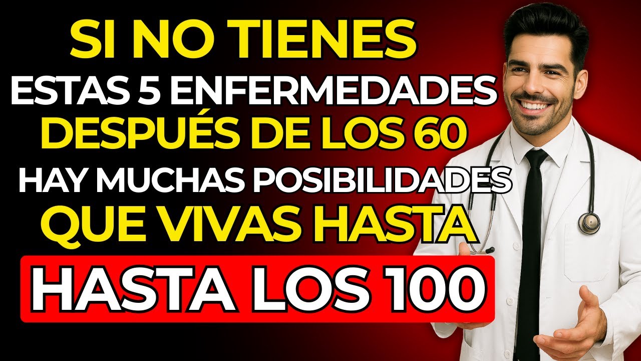 Si NO tienes estas 5 enfermedades después de los 60, ¡vivirás hasta los 100 años fácilmente!