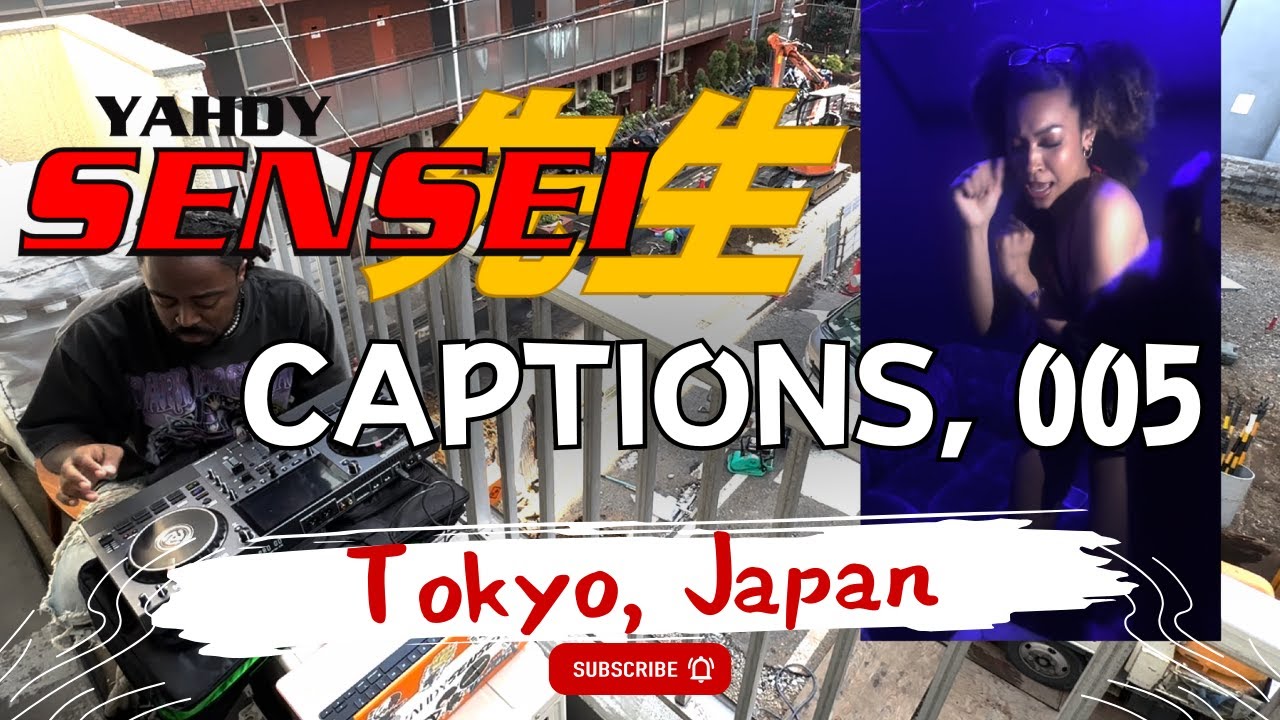 R&B Edits,  Soulful House, UKG Slaps | Captions 005 from Tokyo, Japan