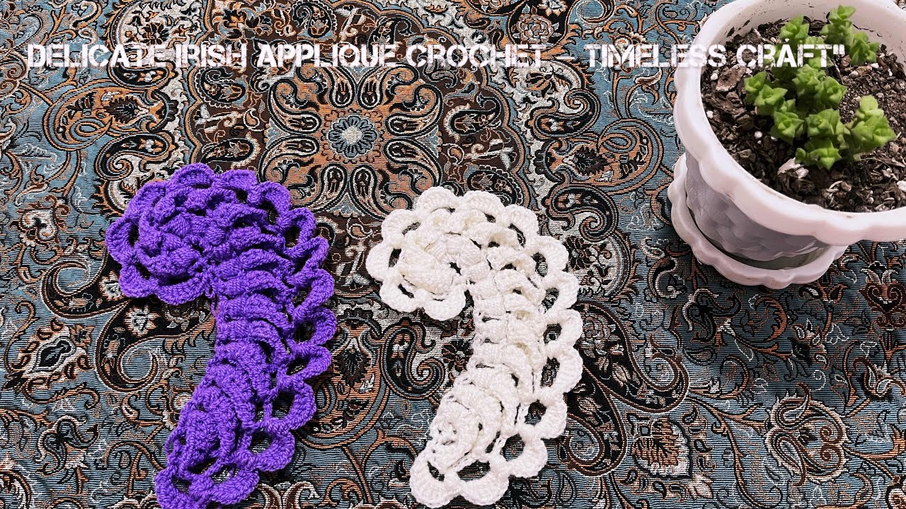 Delicate Irish Applique Crochet – Timeless Craft