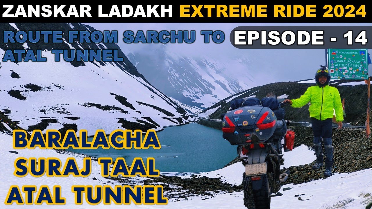 EP-14 | यहाँ भी Snowfall ने पीछा नहीं छोड़ा Sarchu से Baralacha La (Alt.15910 ft.) पहुँचे Atal Tunnel