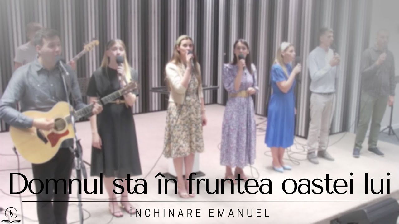 Domnul sta în fruntea oastei Lui // Închinare Emanuel