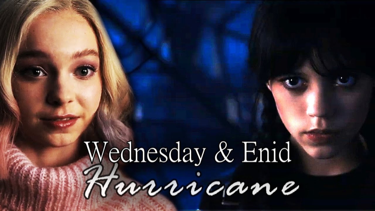 Wenclair | Hurricane | [Wednesday & Enid]