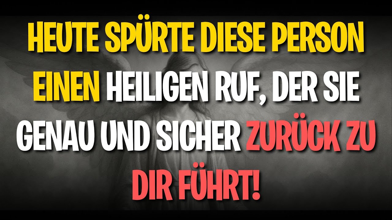 Heute spürte diese Person einen heiligen Ruf, der sie genau und sicher zurück zu dir führt!