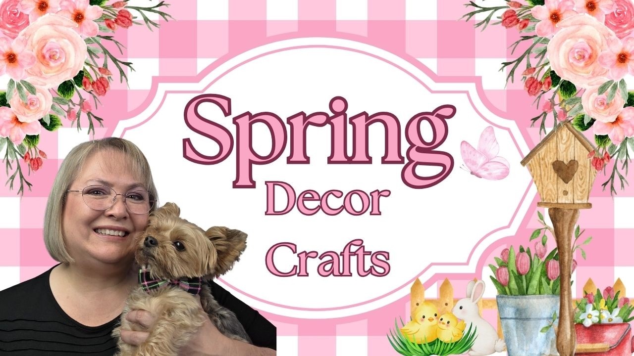 SPRING DECOR CRAFTS/SPRING DIYS