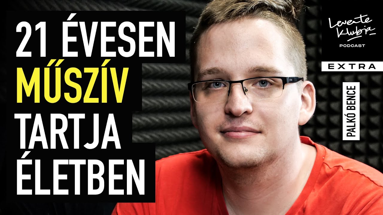 “2,5 éven belül szükségem lenne a szívtranszplantációra” | LEVENTE KLUBJA EXTRA