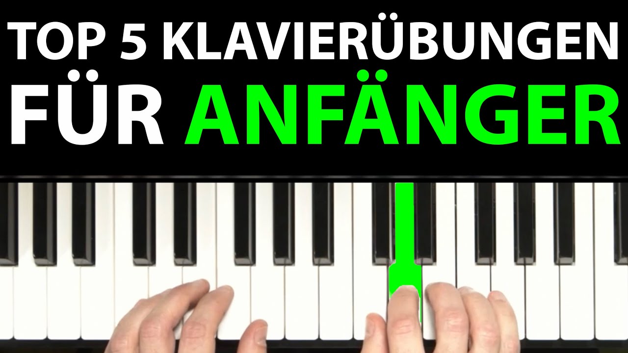 Die TOP 5 Klavier&uuml;bungen f&uuml;r Anf&auml;nger